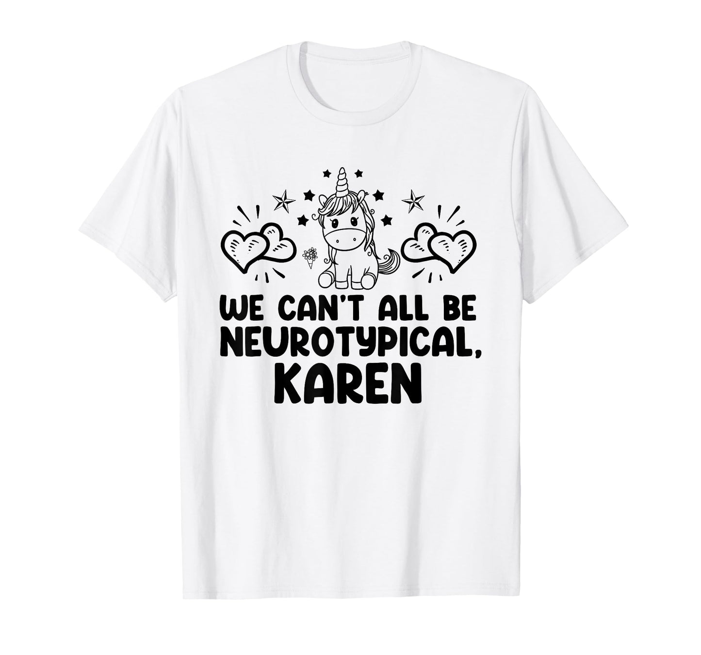 Can't All Be Neurotypical Karen ADHD Funny Autism ASD Saying T-Shirt