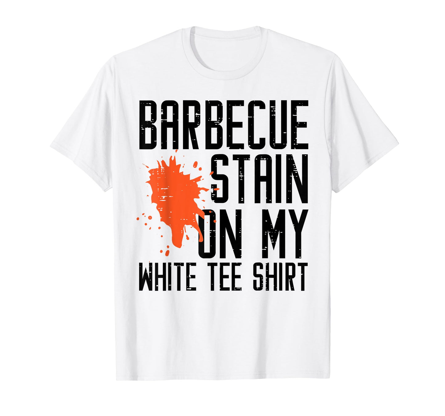 Barbecue Stain On My White Tee Funny Bbq Meat Men Women Kids T-Shirt