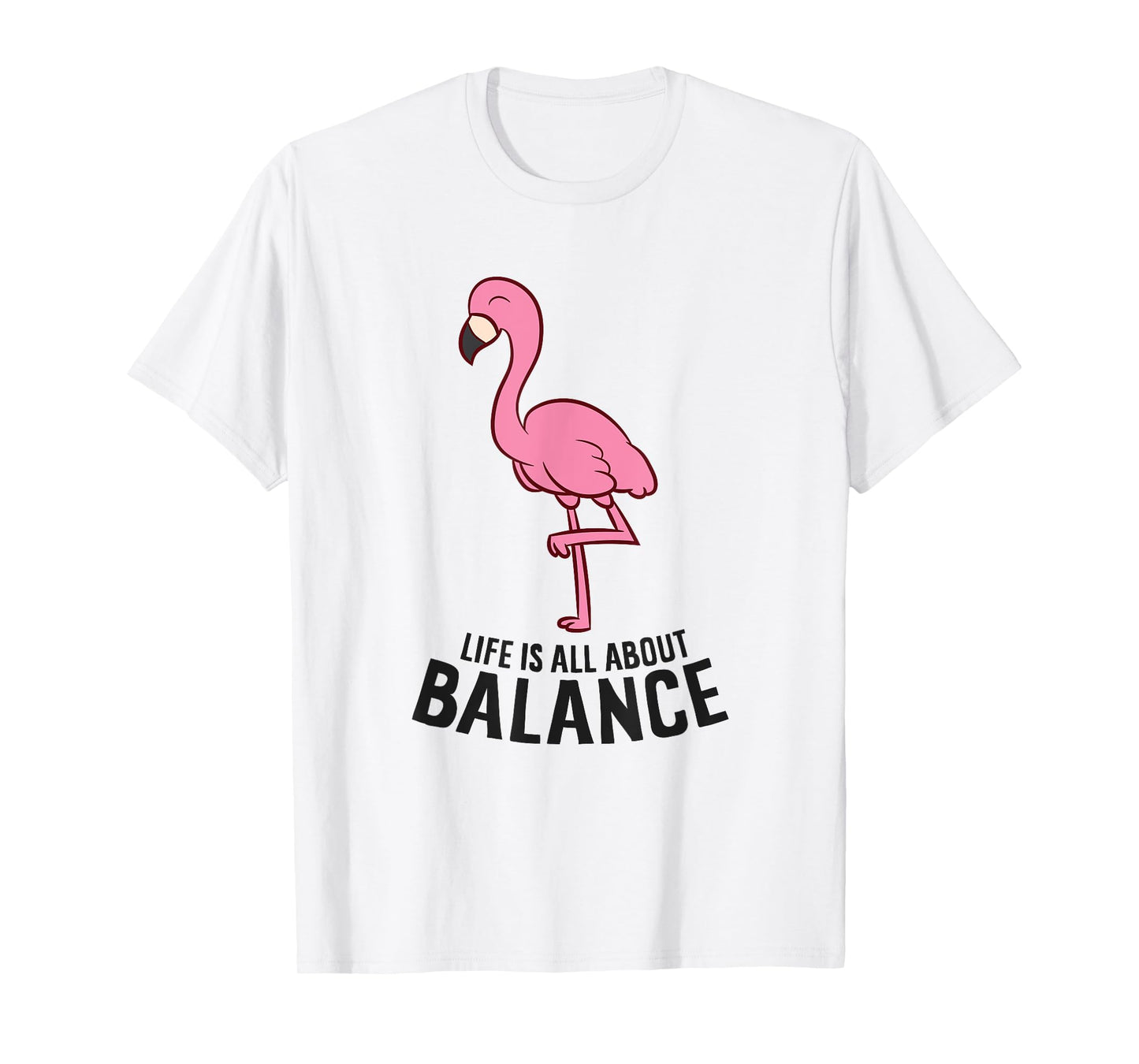 Life Is All About Balance Funny Flamingo Girl Love Flamingos T-Shirt