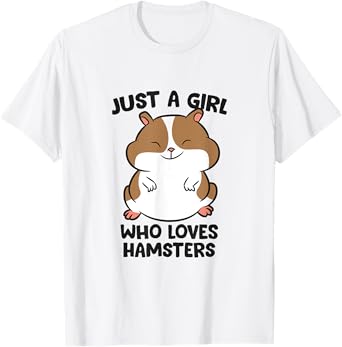Just a Girl Who Loves Hamsters T-Shirt