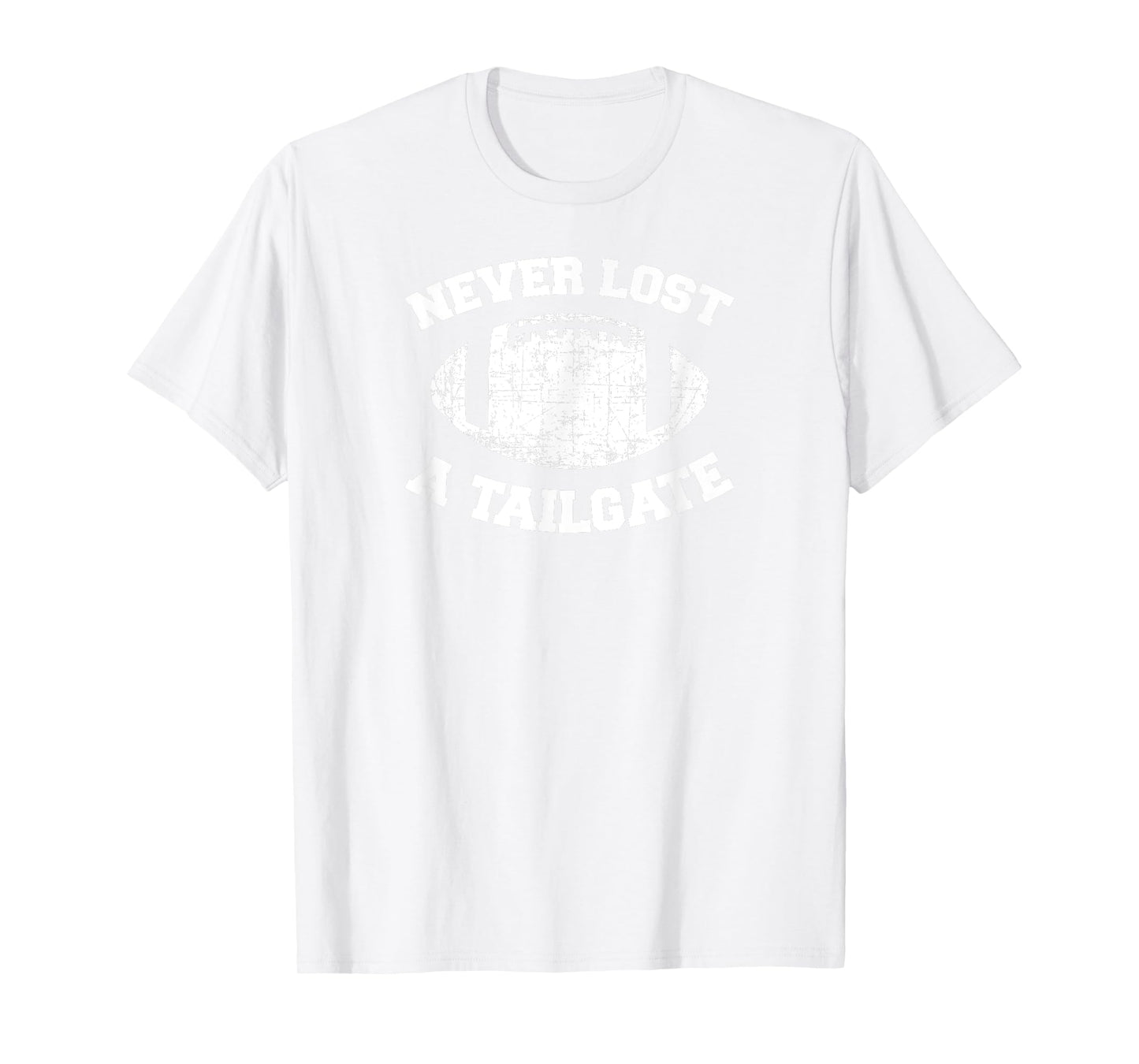 Never Lost A Tailgate Football Game Day Shirt Gift Light T-Shirt