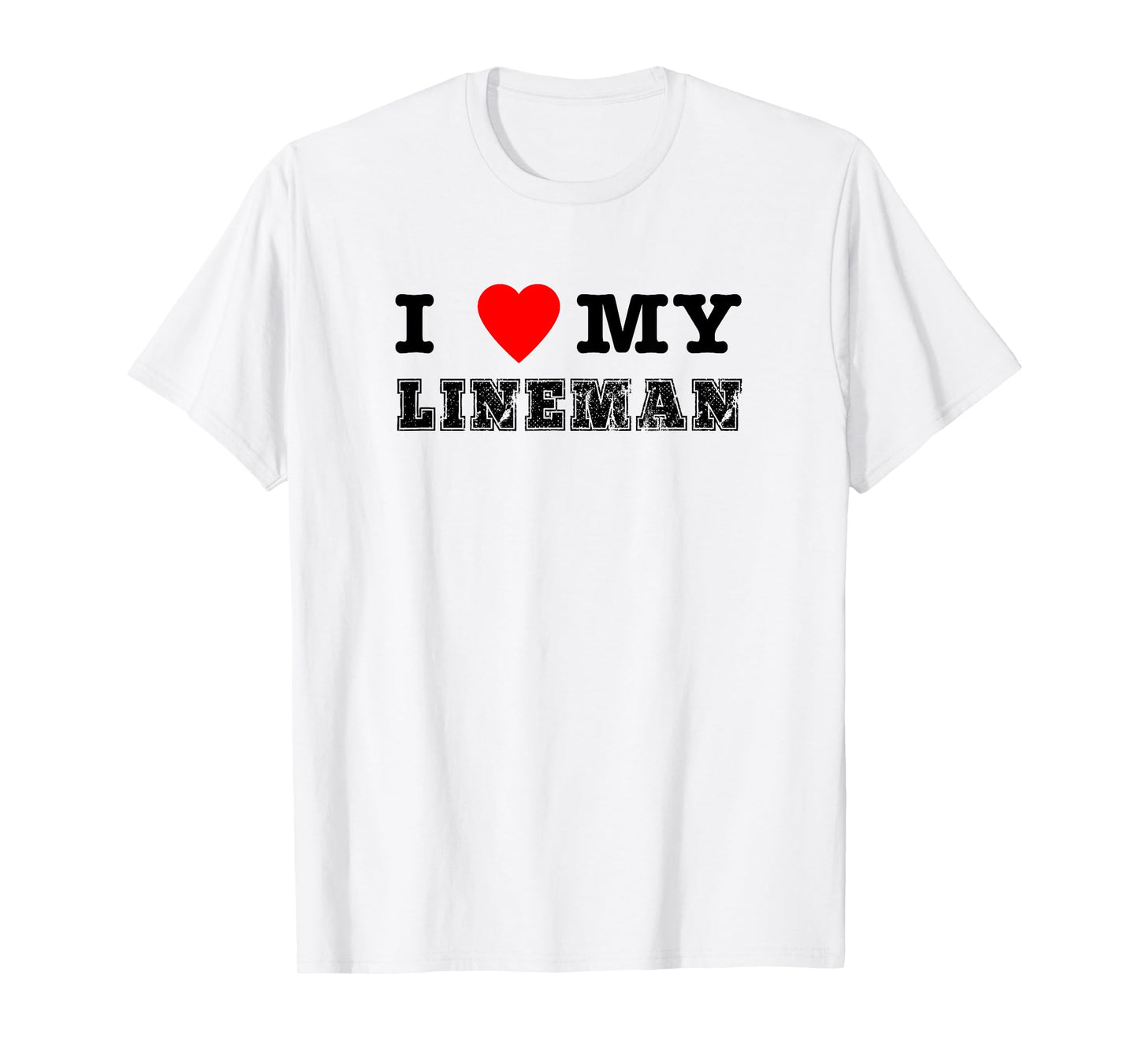 Football Shirts For Parents - I Love (Heart) My Lineman T-Shirt