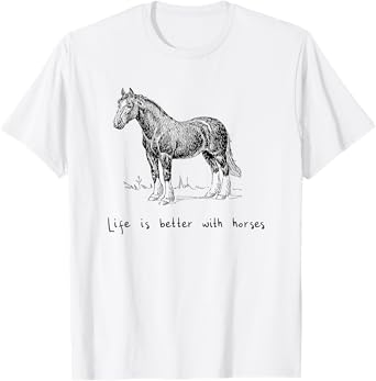 Cute Life Is Better With Horses Horseback Riding T-Shirt