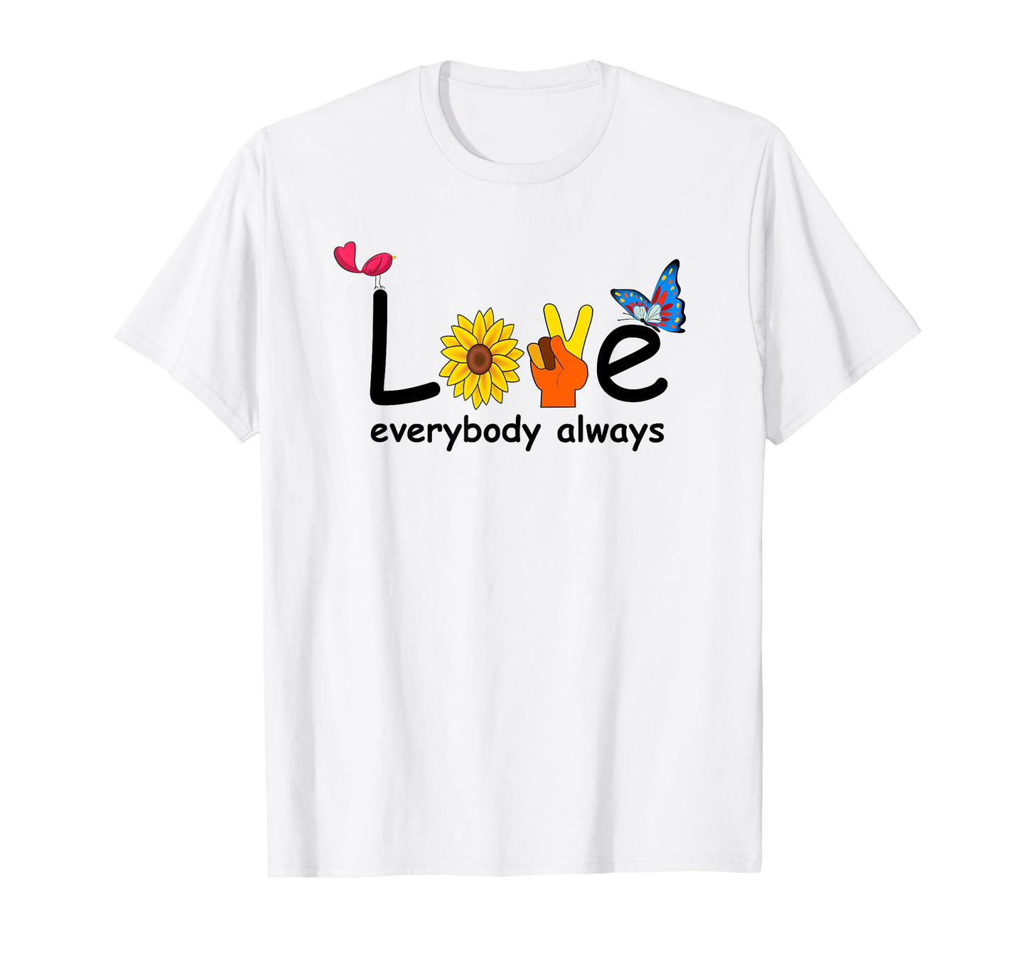 Cute Love Everybody Always Peace Love Happiness Tshirt T-Shirt