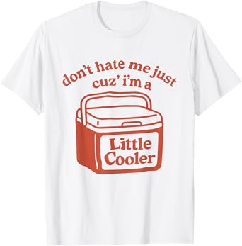 Retro Don't Hate Me Just Cuz I'm A Little Cooler Funny T-Shirt