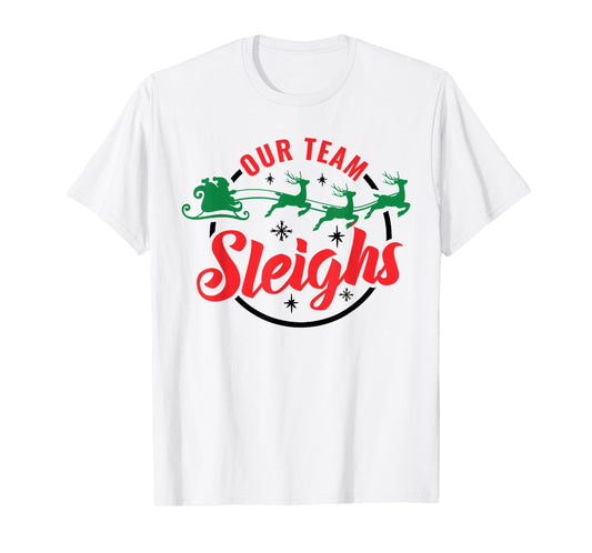 Our Team Sleighs Christmas Family Pajama Xmas Holiday Womens T-Shirt