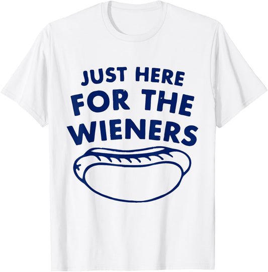 Just Here For The Wieners Funny 4th Of July Hot Dog Lover T-Shirt