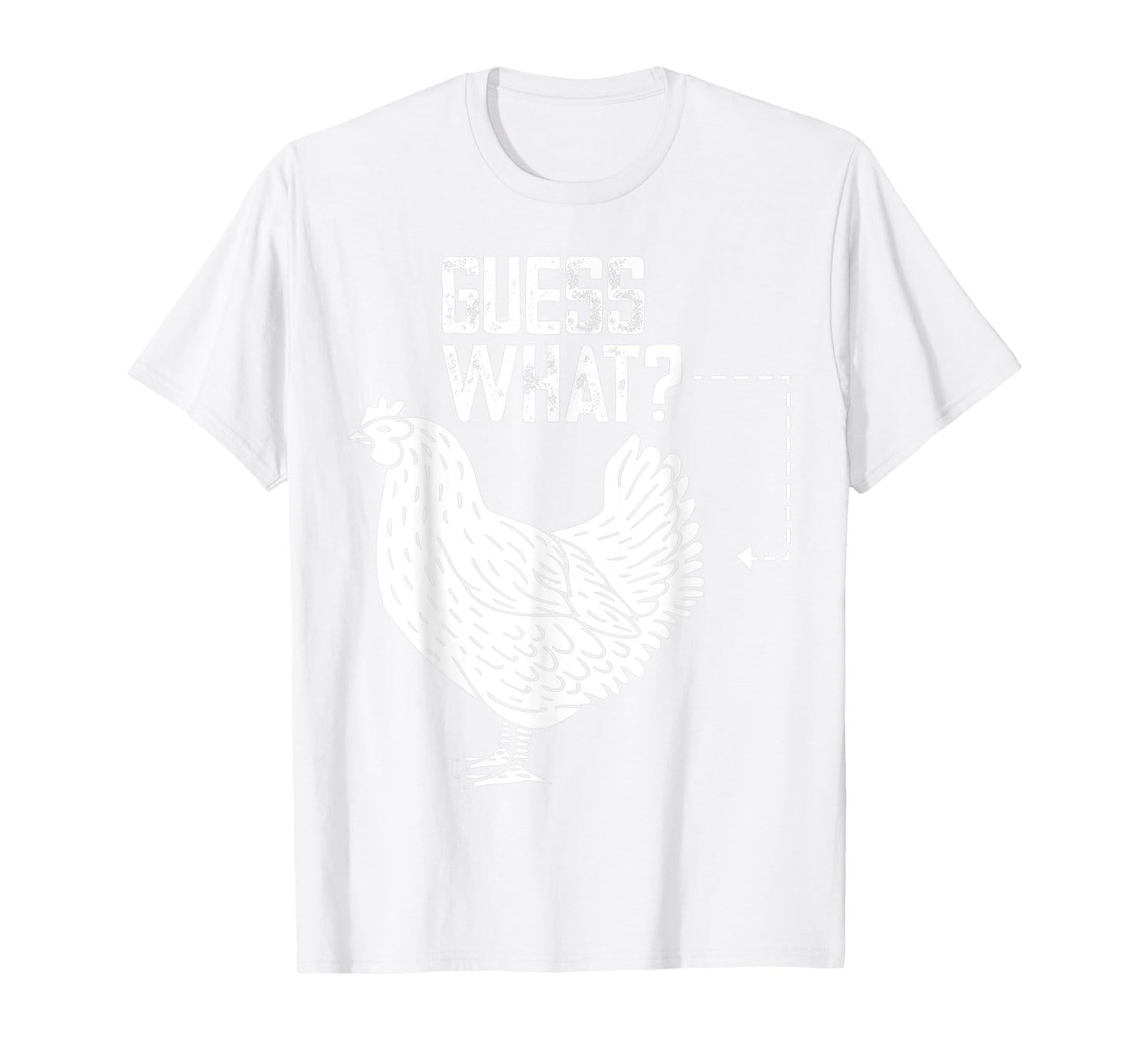 Guess what chicken butt T-Shirt