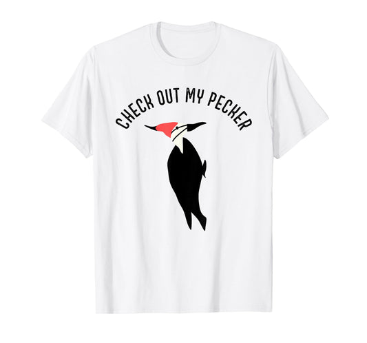 Check Out My Pecker Funny Woodpecker Bird T-Shirt