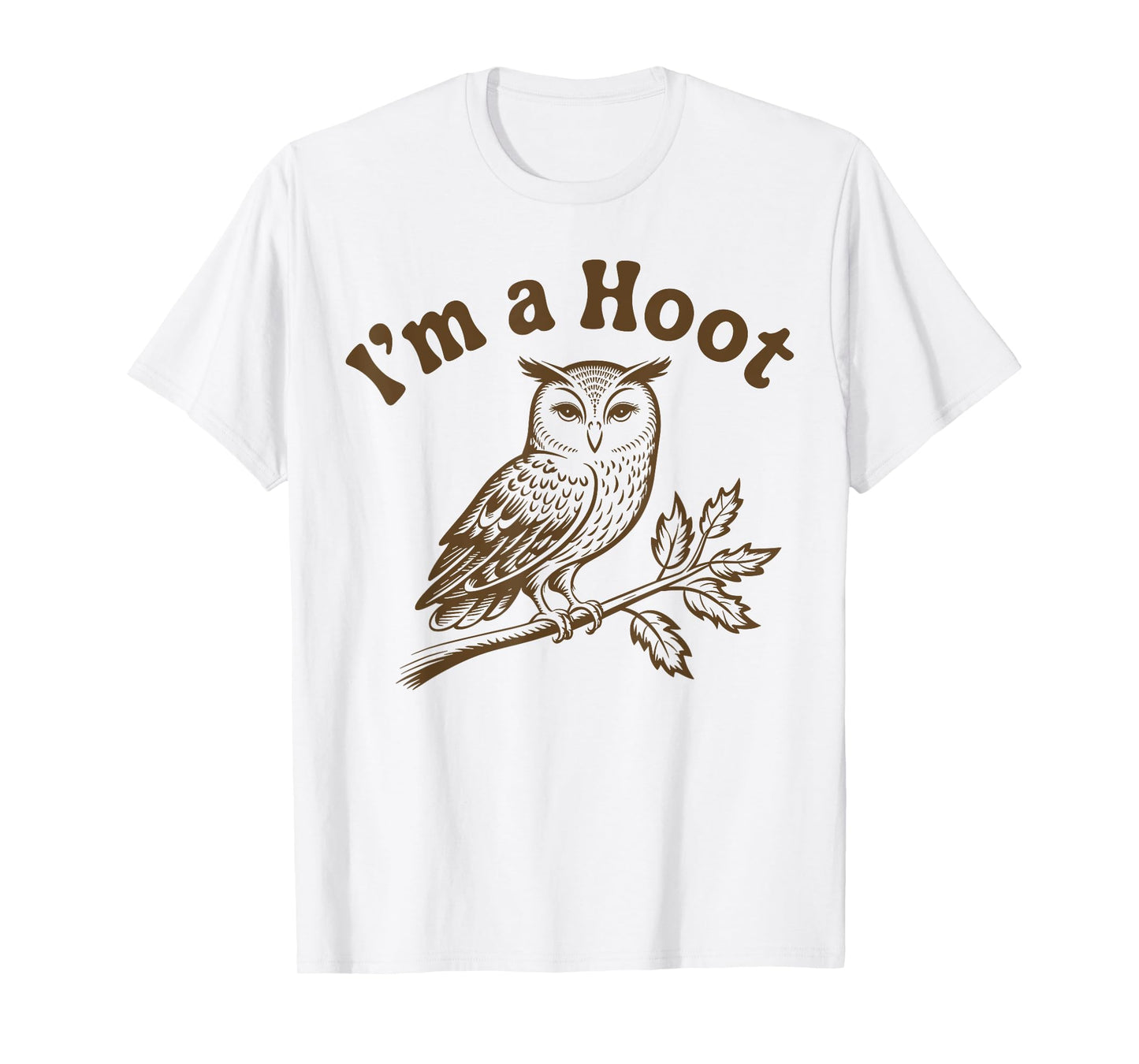 Retro I'm A Hoot Owl Bird Pun Sarcastic Jokes Women Men T-Shirt