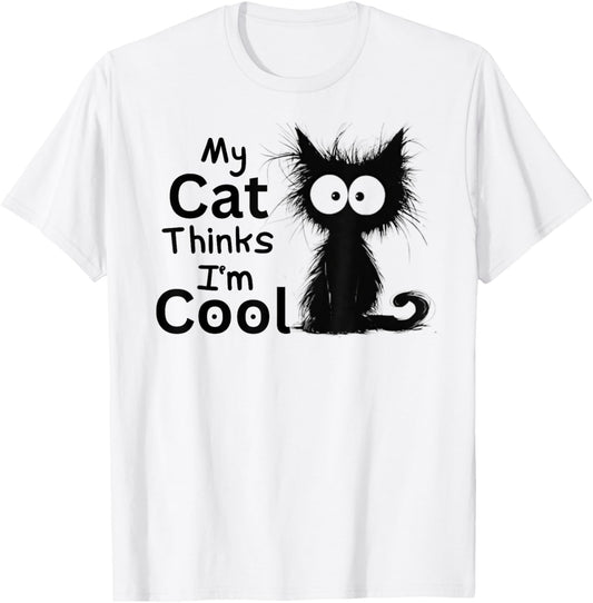 Funny Cat My Cat Thinks I'm Cool Cute Kitten Black Cat Lover T-Shirt