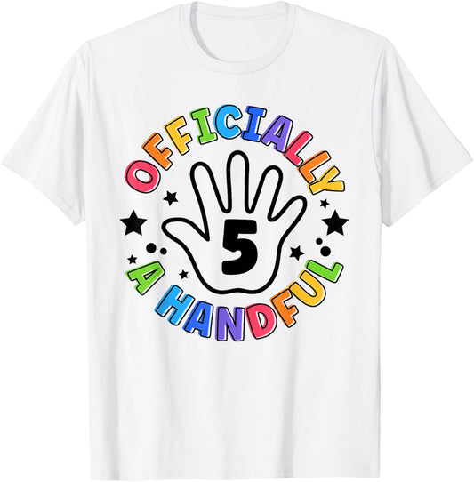 Kids I'm Officially A Handful Five 5th Birthday Girls Boys T-Shirt