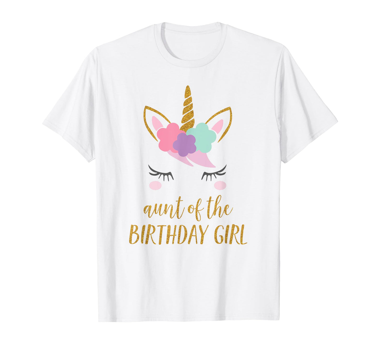 Cute Unicorn Aunt Shirt, Aunt of the Birthday Girl T-Shirt