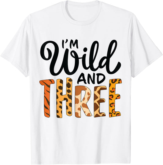 I'm Wild and Three 3 Year Old Zoo Animals Birthday Toddler T-Shirt