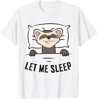Tired Ferret Let Me Sleep Funny Ferret Pajama T-Shirt