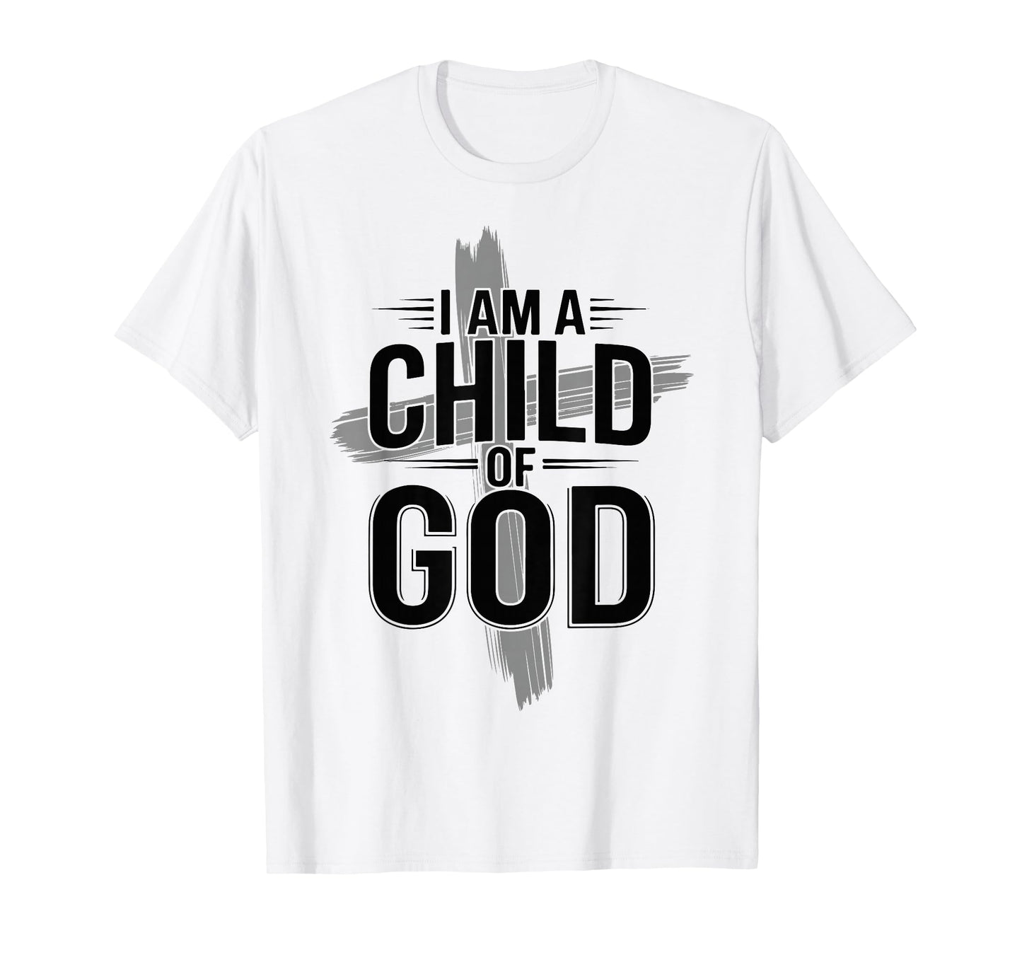 I Am A Child of God Cross Christian Faith Apparel Jesus Gift T-Shirt