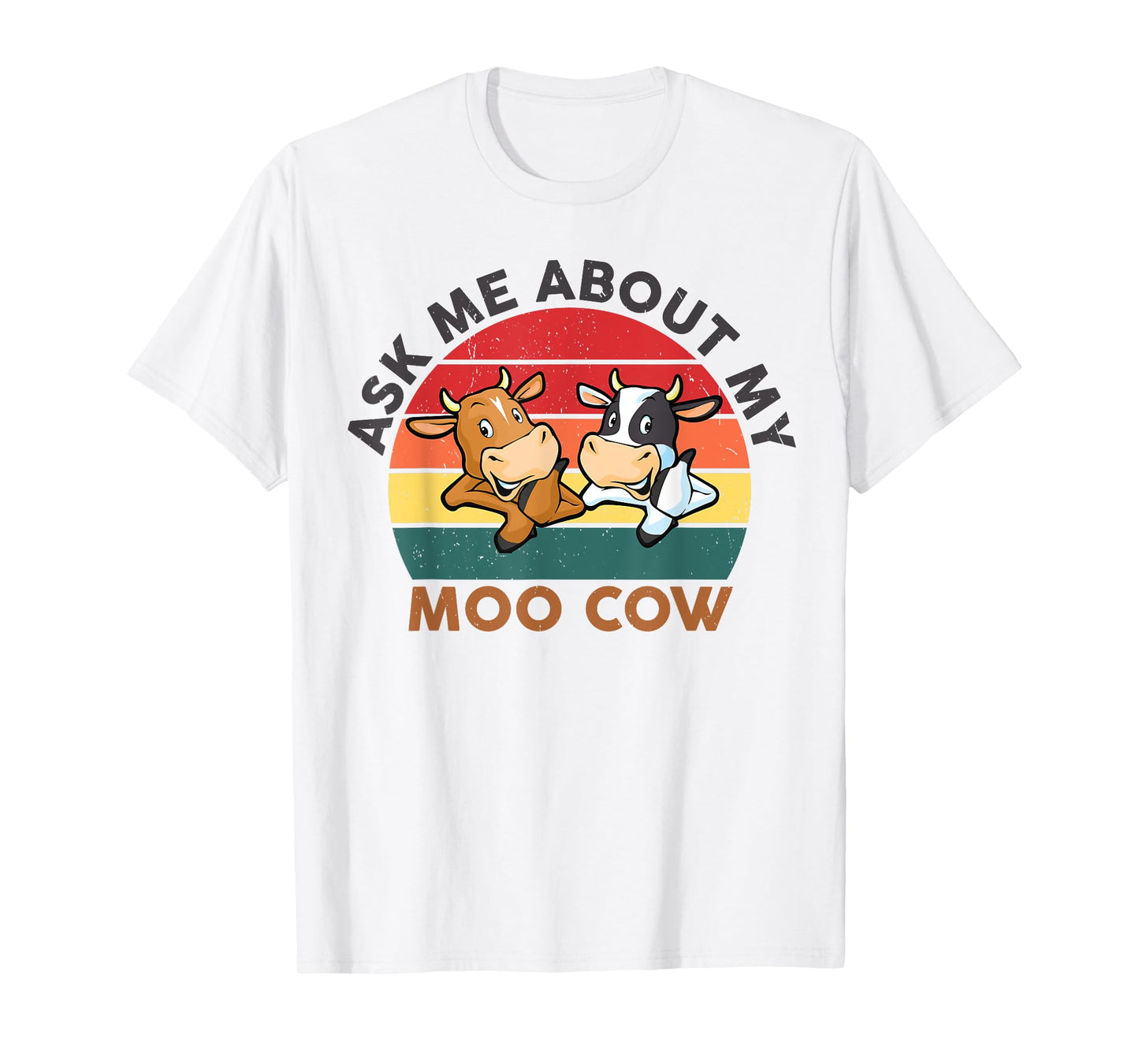 Ask Me About My Moo Cow Women Men Cows T-Shirt