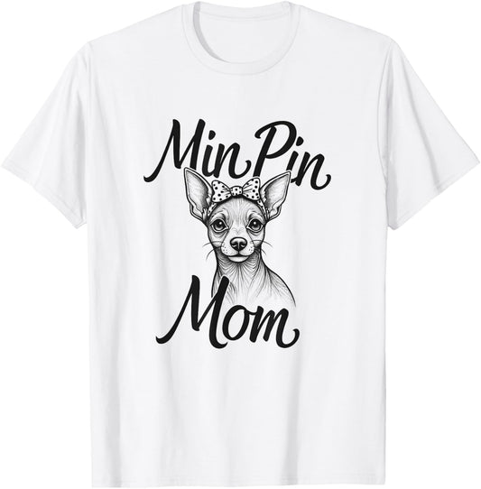 Miniature Pinscher Dog Min Pin Mom Design For Women T-Shirt