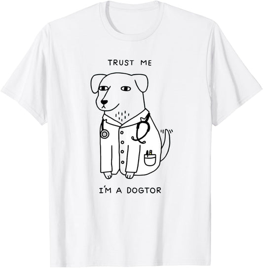 Trust Me I'm A Dogtor T-Shirt