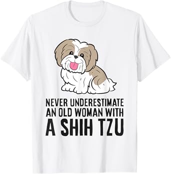 Never Underestimate An Old Woman With A Shih Tzu T-Shirt
