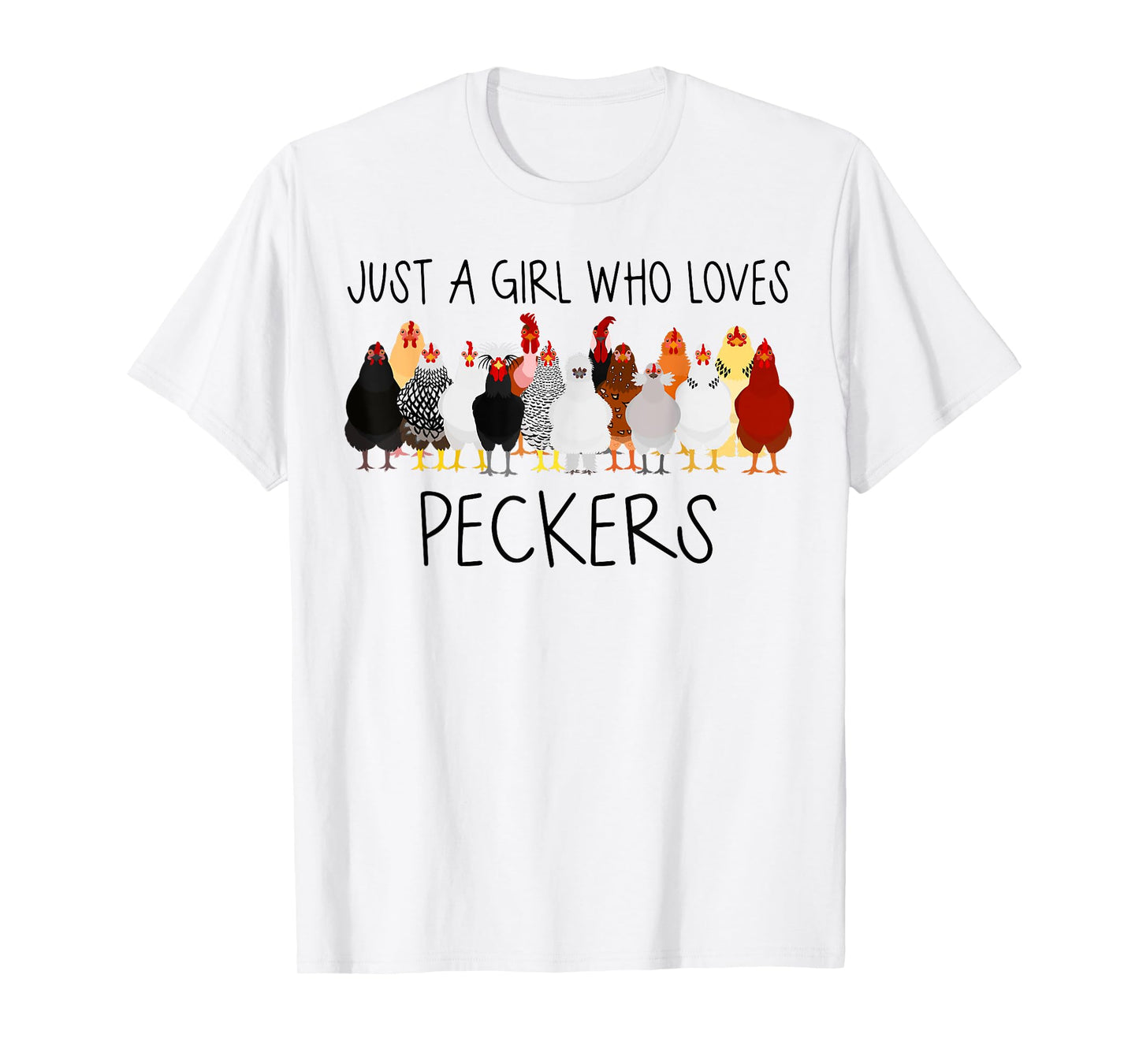 Just A Girl Who Loves Peckers Funny Farmer Chicken T-Shirt