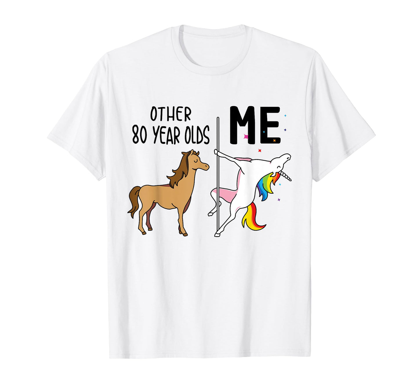 Other Unicorn 80 Year Olds Birthday And Me Gift For Women T-Shirt