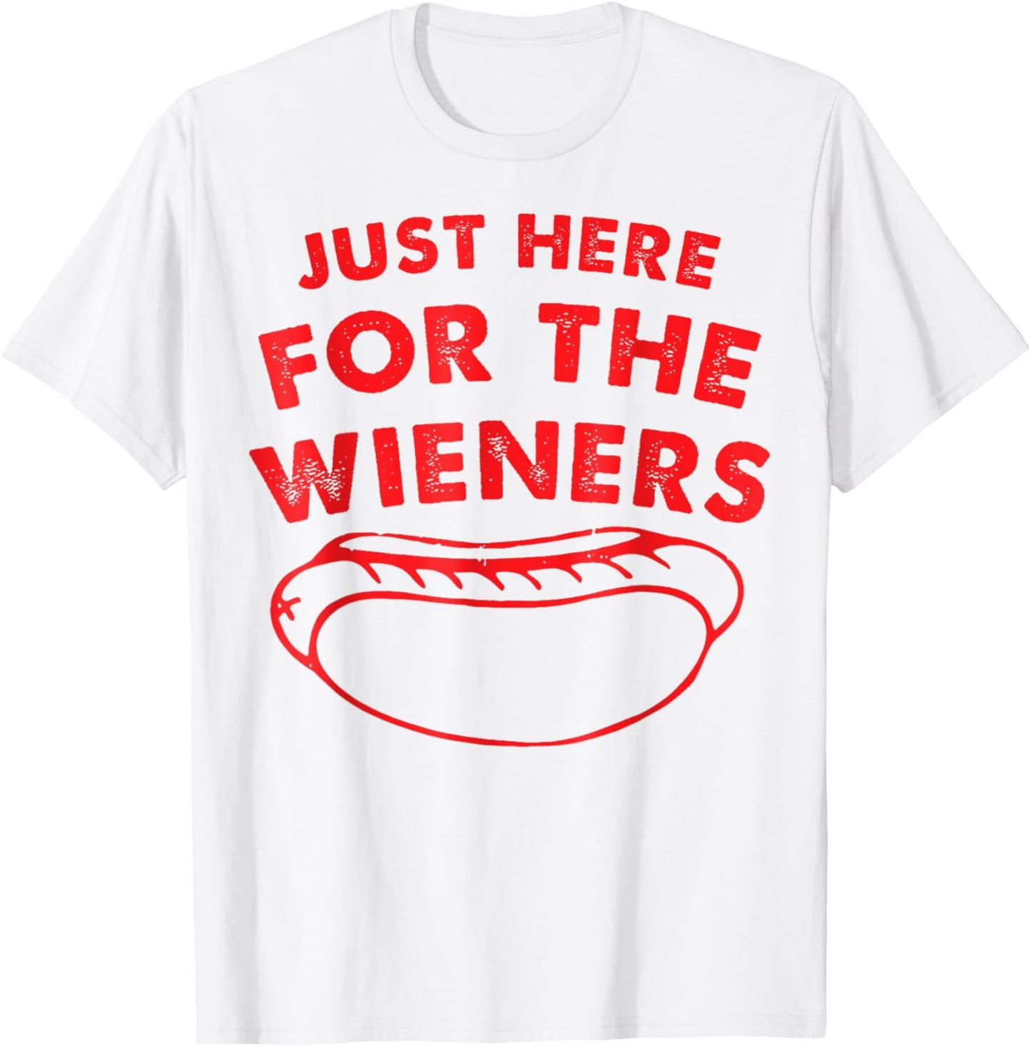 Just Here For The Wieners Funny Hot Dog 4th Of July American T-Shirt
