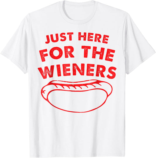 Just Here For The Wieners Funny Hot Dog 4th Of July American T-Shirt