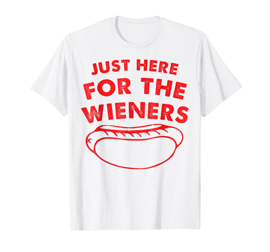 Just Here For The Wieners Funny Hot Dog 4th Of July American Men Women T-Shirt