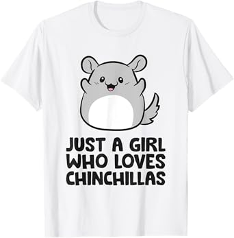 Cute Chinchilla Just a Girl Who Loves Chinchillas T-Shirt