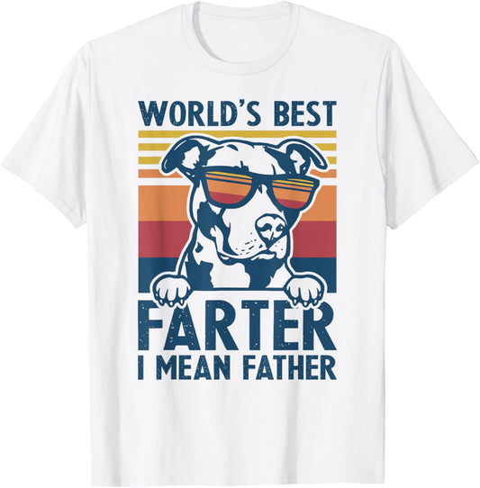 Father's Day Pitbull Dad World's Best Farter I Mean Father T-Shirt