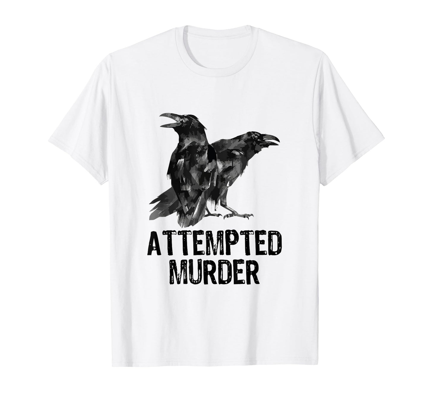 Attempted Murder Crows & Ravens Funny Crow Shirt Birds T-Shirt - Black - Small - Unisex-Adults - Short Sleeve - Cotton, Polyester - Literary-Themed Shirt