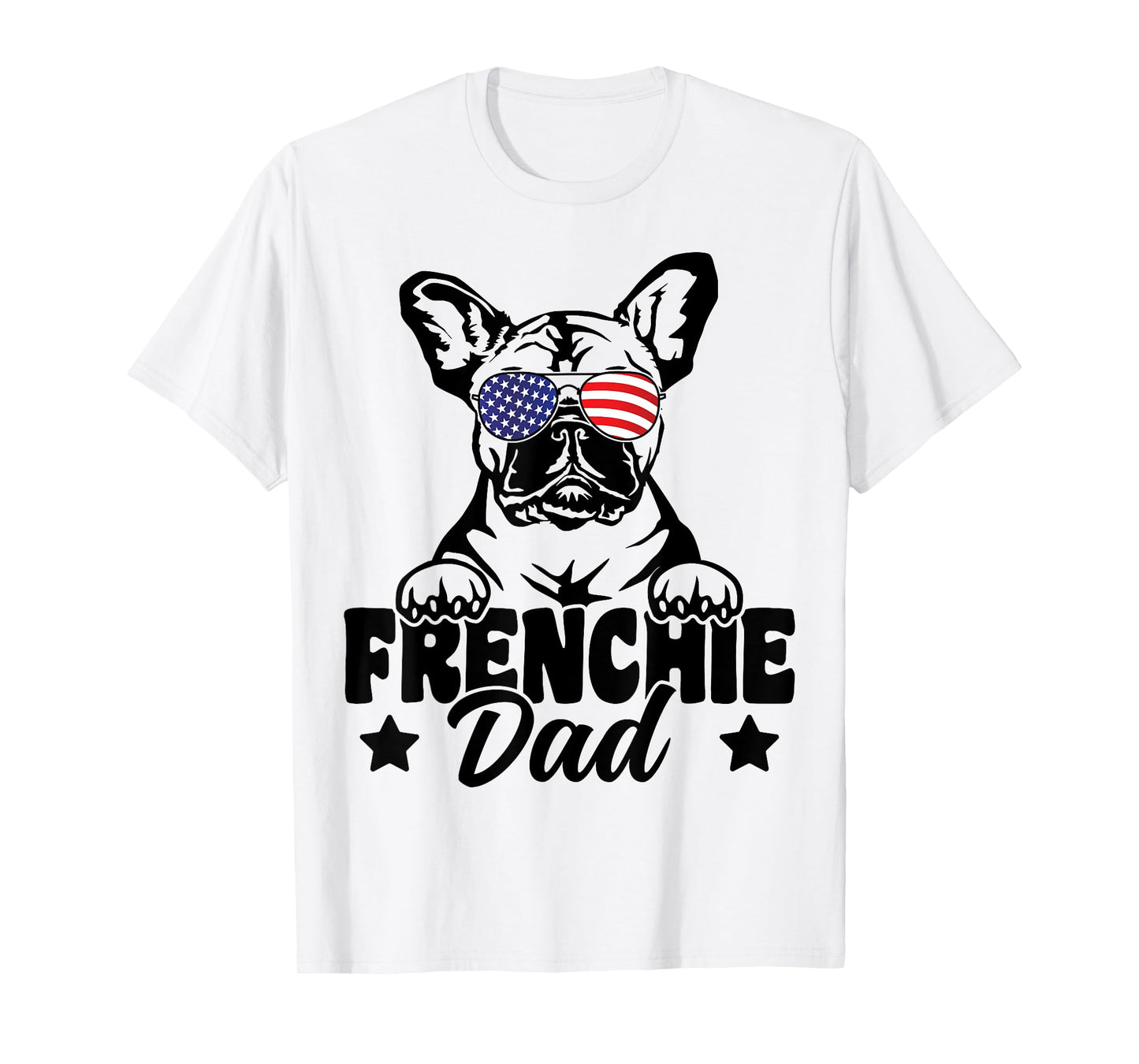 Frenchie Dad Patriotic French Bulldog Dog Lover 4th Of July T-Shirt