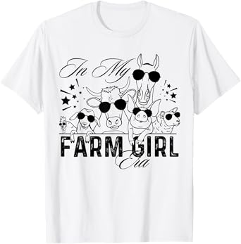 In My Farm Girl Era Farm Life Era-Farmers Funny Farm Animals T-Shirt