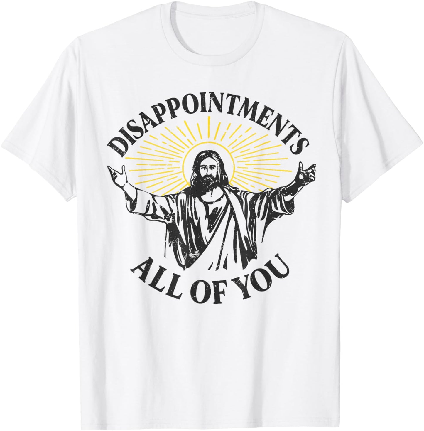 Disappointments Jesus All Of You Christian Meme Easter T-Shirt