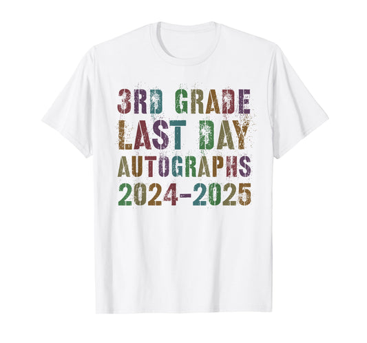 Cool 3rd GRADE LAST DAY 2025 Signature AUTOGRAPHS Sign My T-Shirt