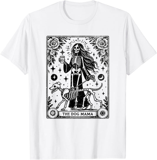 The Dog Mama Tarot Card Funny Skeleton Dog Mom Mother's Day T-Shirt