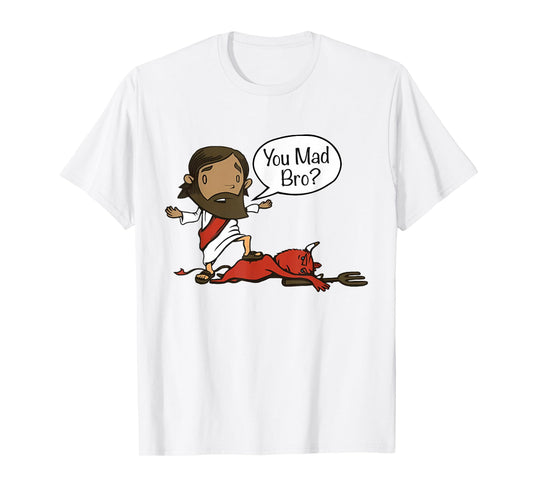 You Mad Bro - Funny Christian Jesus and Devil T-Shirt