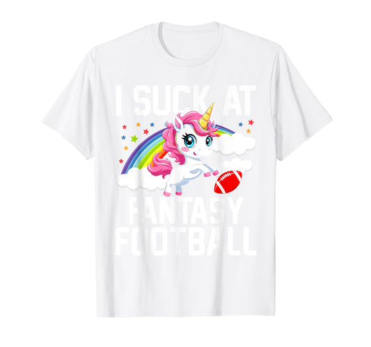 I Suck at Fantasy Football Unicorn Fantasy Football Loser T-Shirt