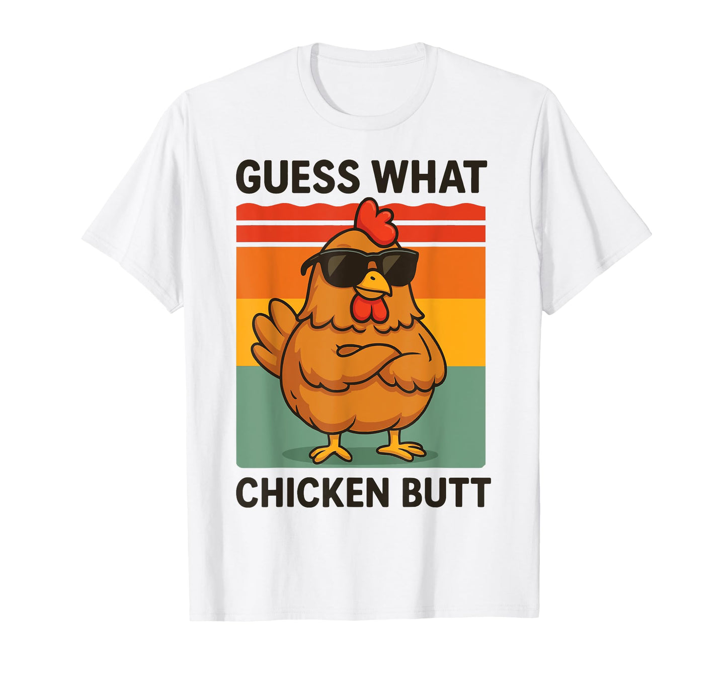 Guess What Chicken Butt T-Shirt