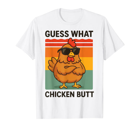 Guess What Chicken Butt T-Shirt