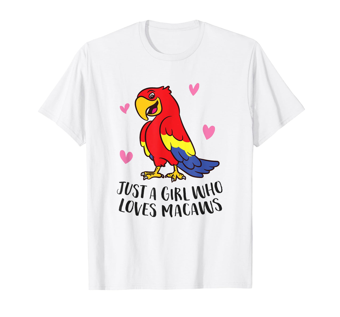 Just a Girl Who Loves Macaws Cute Macaw Girl T-Shirt