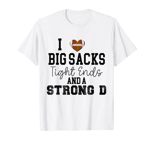 I Love Big Snacks Tight Ends and A Strong D Football Lovers T-Shirt