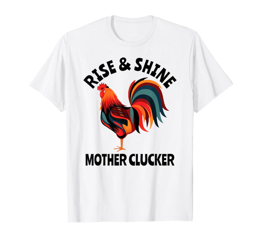 Rise & Shine Mother Clucker Rooster Funnty Mexicana Farm T-Shirt