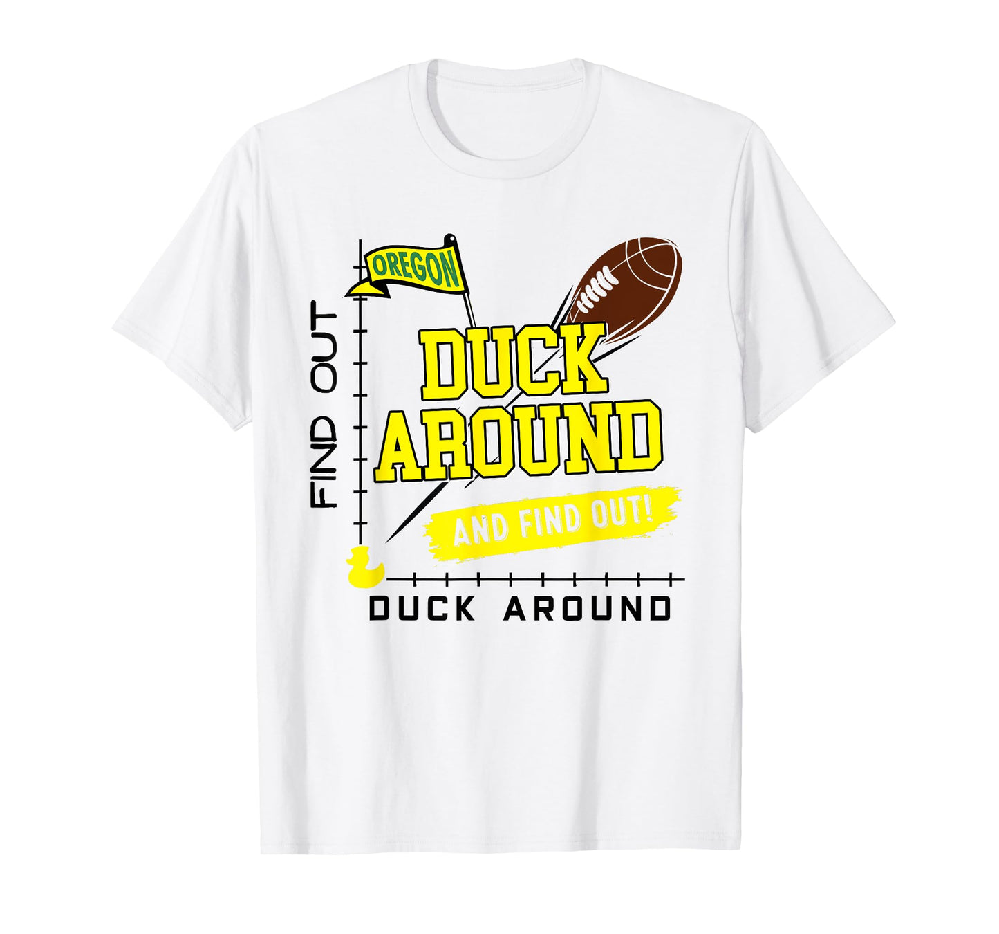 Oregon Duck Around And Find Out T-Shirt