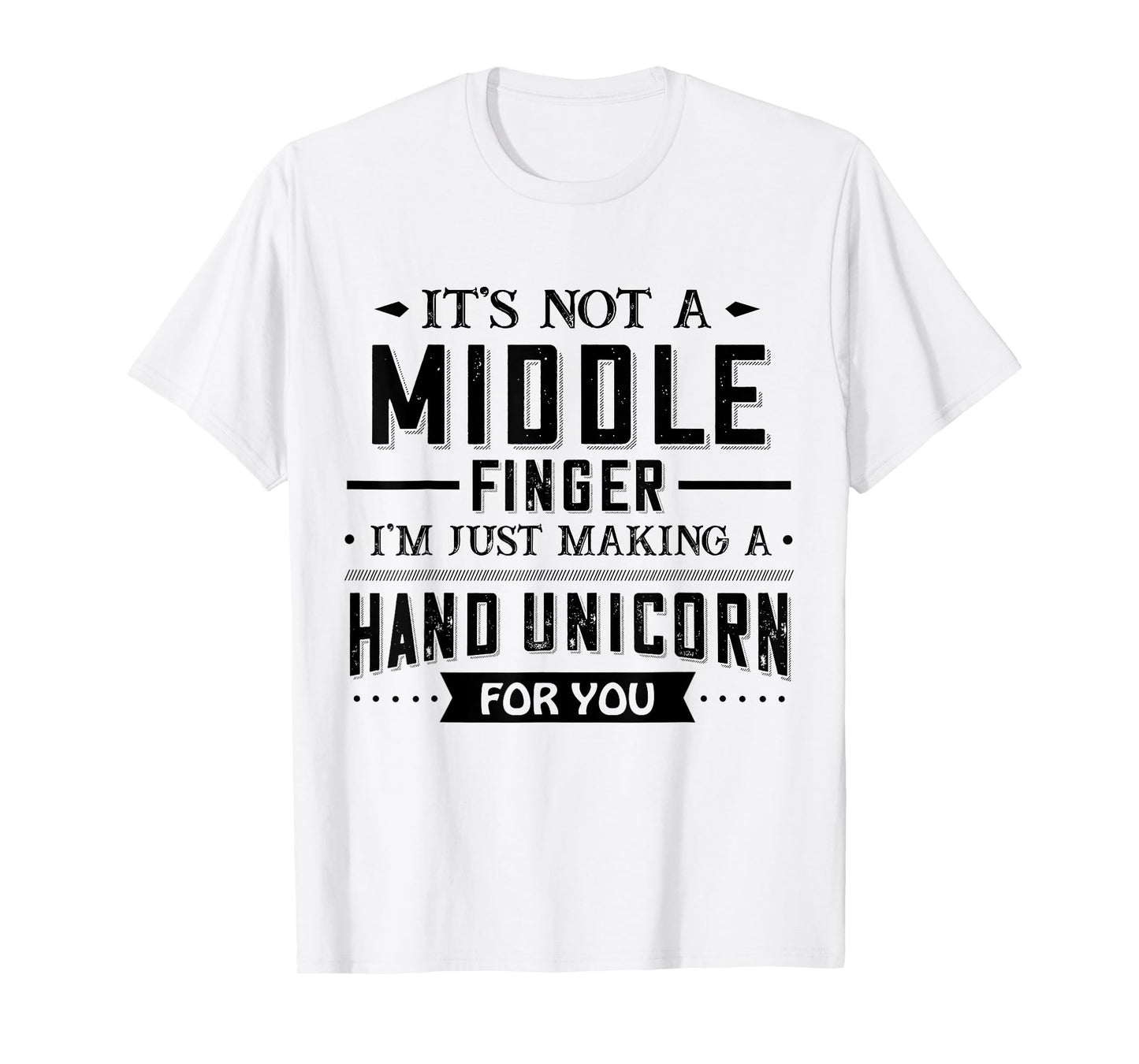 It’s Not A Middle Finger I’m Just Making A Hand Unicorn For T-Shirt