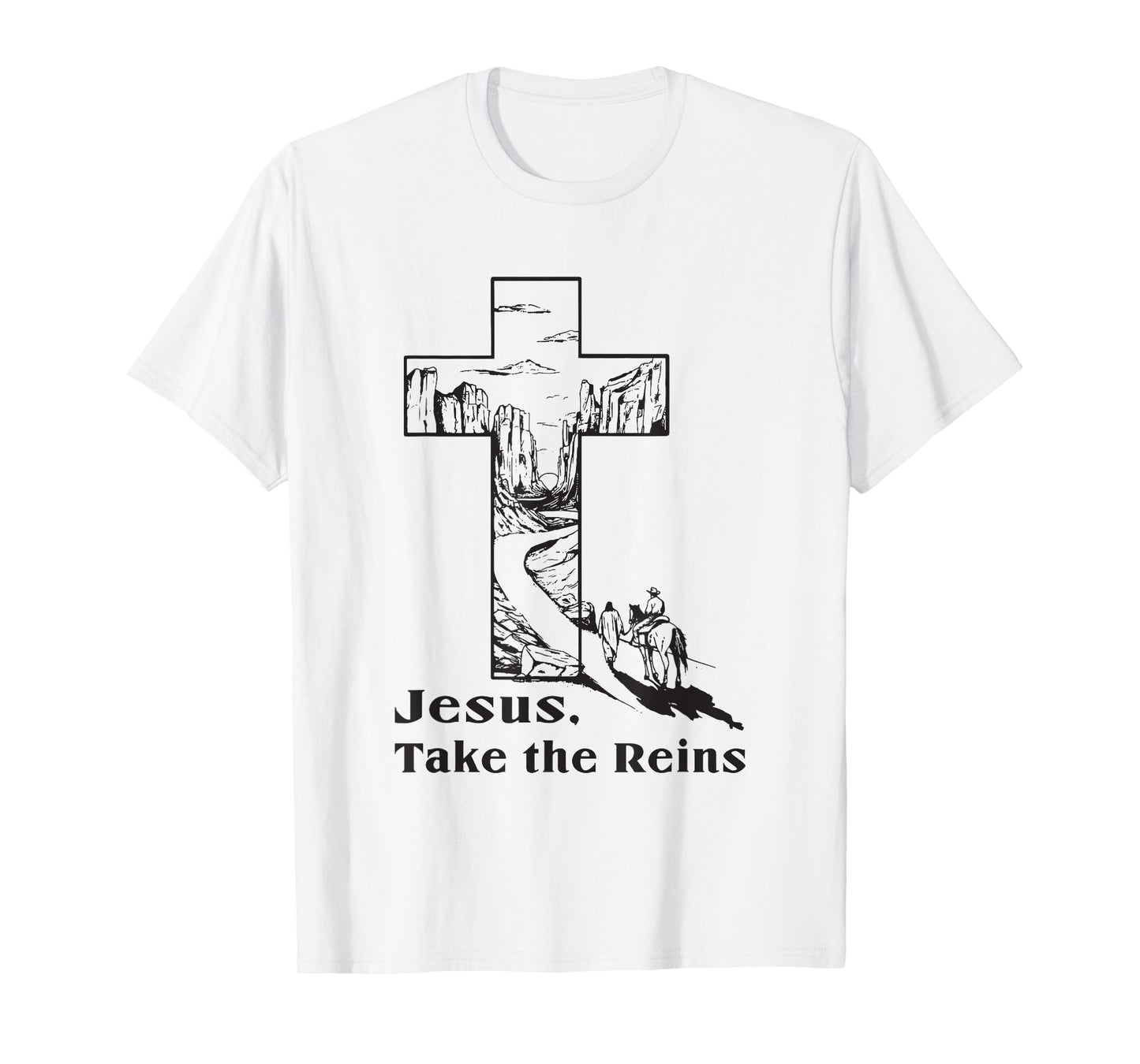jesus take the reins religious christian T-Shirt