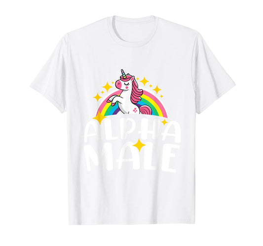 Alpha Male Unicorn Rainbow Funny Humor Sarcastic Hilarious T-Shirt
