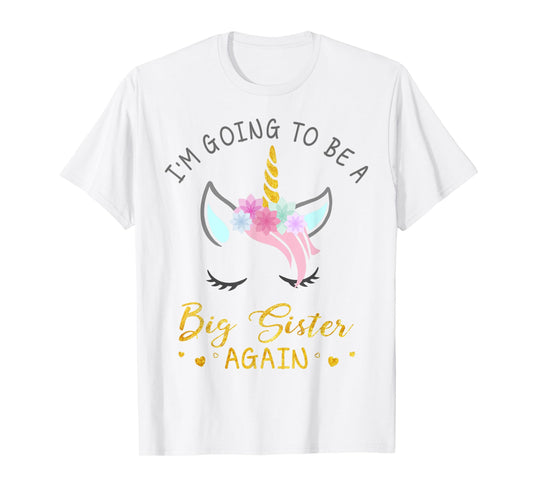 I'm Going To Be A Big Sister Again Unicorn T-Shirt for Girls