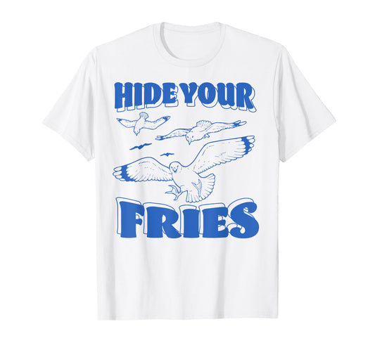 Hide Your Vintage Fries Funny Sarcastic Saying T-Shirt